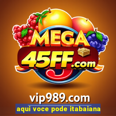 aqui voce pode itabaiana